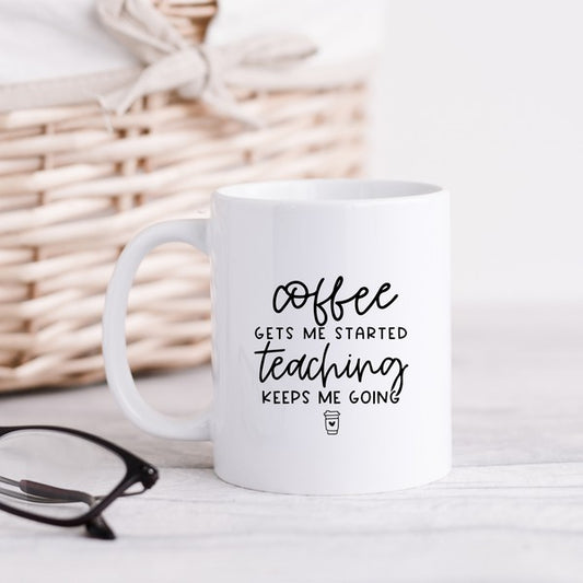 Teaching Keeps Me Going Ceramic Coffee Mug by City Creek Prints