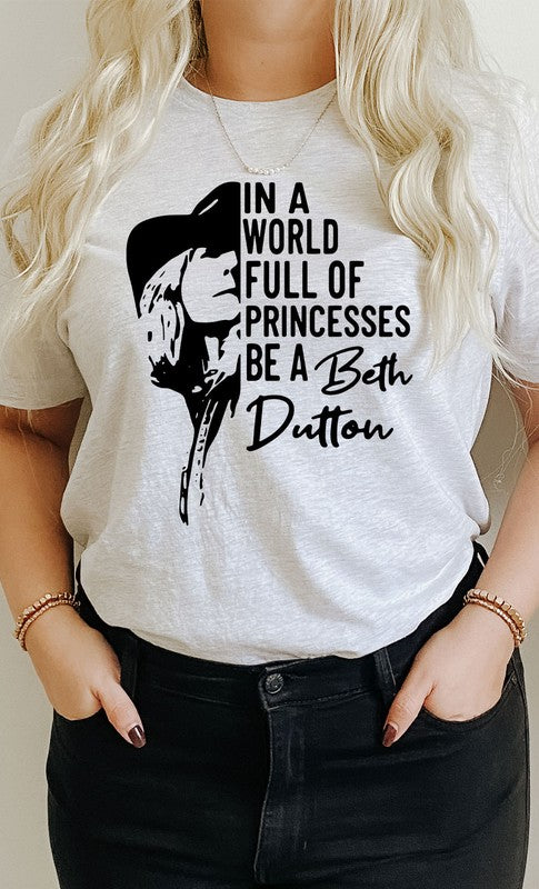 In a World Full of Princesses Be Beth Graphic Tee Plus Size by Kissed Apparel